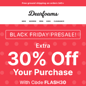 Ends Soon ➡️ ﻿Up to 60% ﻿off + ﻿Extra 30% off Your Purchase - Dearfoams