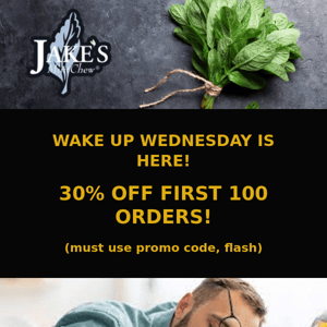 Wake Up Wednesday 30% Off First Hundred Orders Is On