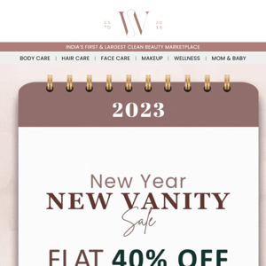 Get FLAT 40% OFF with our New Year New Vanity Sale!😍🥳