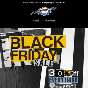 30% off EVERYTHING! It's BLACK FRIDAY!