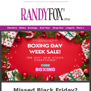 BOXING DAY NOW! Missed Black Friday? We've Got YOU! 🎁