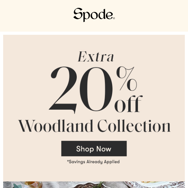 Get an Extra 20% Off Woodland Collection