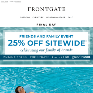 Frontgate: Friends & Family Event: 25% off sitewide across our family of  brands.