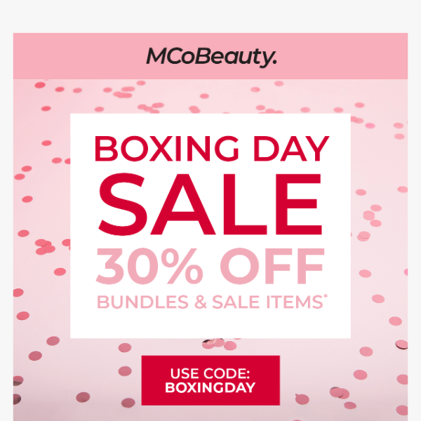 Your Boxing Day Treat, up to 30% off! 💕