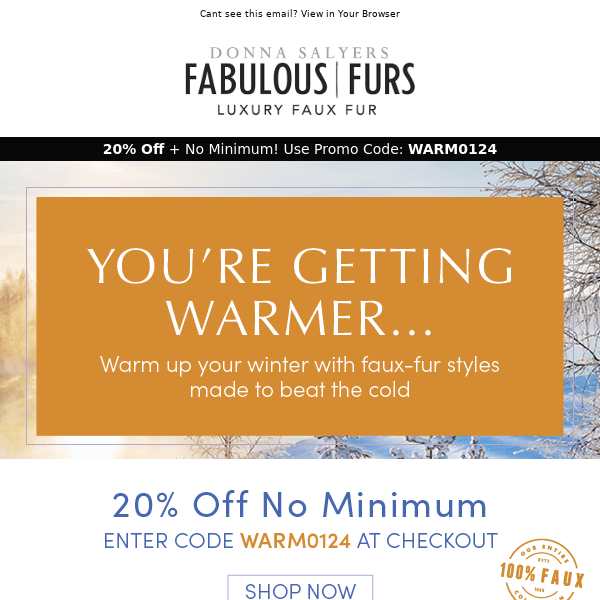 Warm Up Your Winter with 20% Off + No Minimum!