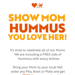 Bring Mom to Naf For A FREE Scoop of Hummus!