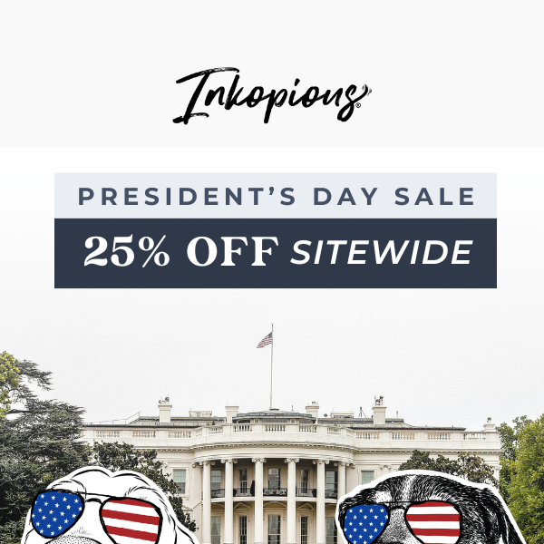 Presidents' Day Savings! Enjoy 25% Off Sitewide 🎉