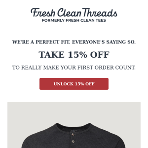 Psst. Would 15% off bring you back?