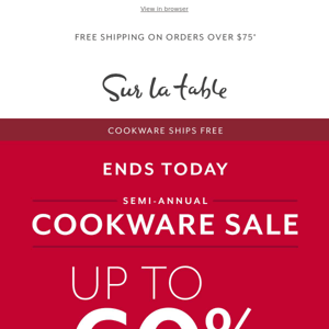 This is it. Our Semi-Annual Cookware Sale ends tonight.