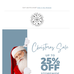 🎅 We Couldn't Wait... Up To 25% OFF SALE Starts Now! 🎁