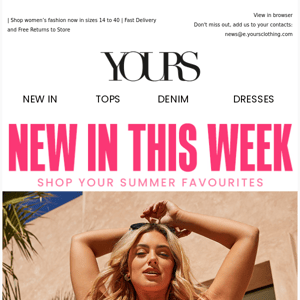 Yours Clothing UK, Find your NEW Summer Favourites