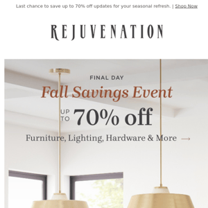 Final day to shop our Fall Savings Event