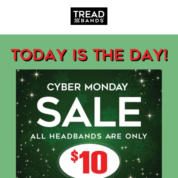 LAST CALL! All TreadBands $10 For Cyber Monday!