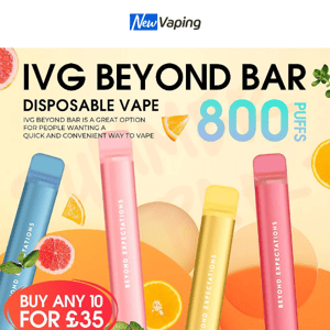 10 IVG Beyond Bar for £35, £10.74 Uwell Crown 4 Tank, £21.69 SMOK IPX 80 Kit, £7.99 Nevoks Feelin Mini Kit, £19.99 Aegis Solo Kit