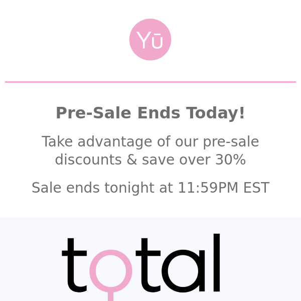 Last day of Total Pre-sale!