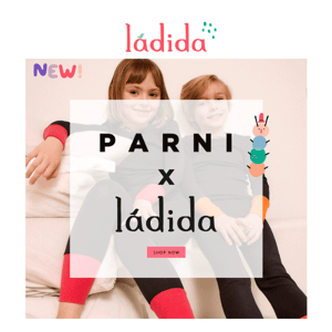 Parni Ⅹ Ladida ✨ Exclusive Limited Edition Collab!