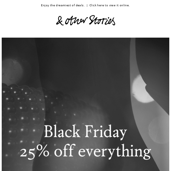 25% off online + Up to 70% off selected styles