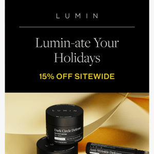 Lumin-ate your holidays