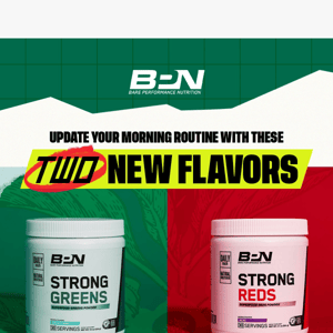 Our NEWEST Strong Greens & Strong Reds flavors