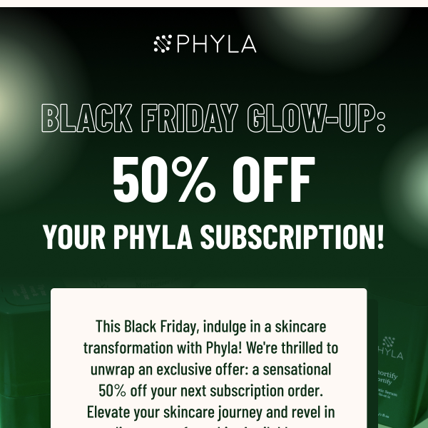 Phyla's Black Friday Exclusive Inside!