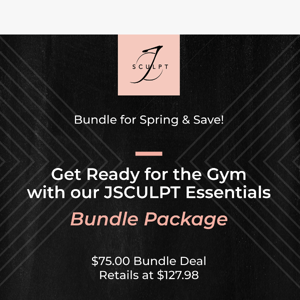 Ready for the Gym? Bundle and SAVE!