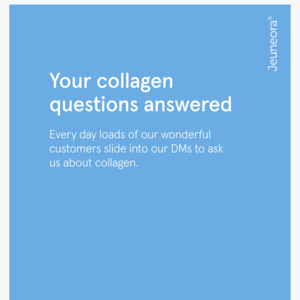“So - what makes your collagen so special?”