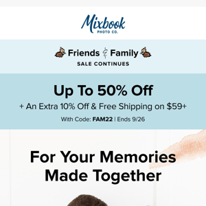 Our friends and family sale ends tomorrow!