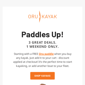 Hey Oru Kayak, get a FREE paddle with any kayak this weekend!