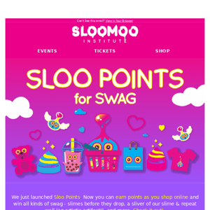 Sloo Points for Swag & More News