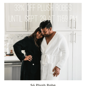 33% off Só Plush Robes!