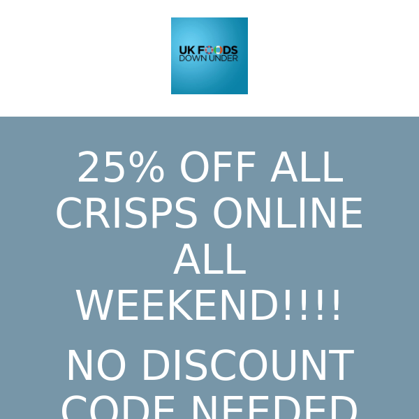 LAST CHANCE TO SAVE BIG! 25% OFF ALL CRISPS ONLINE ALL WEEKEND LONG!