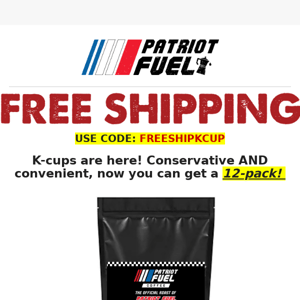 Purchase Patriot Fuel K-Cups & Get FREE Shipping 📦