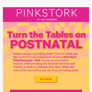 Turn the Tables on Postnatal
