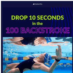 Swim Your Fastest 100 Backstroke Ever!