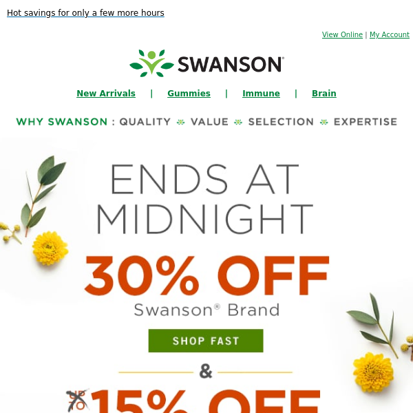 Final call to save 30% on Swanson® & 15% on almost everything else