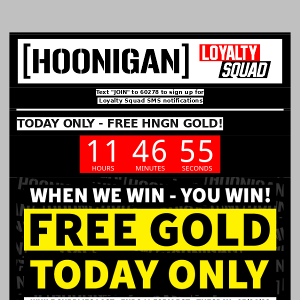 TODAY ONLY -  FREE HNGN GOLD