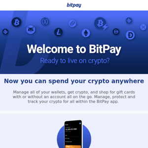 Welcome to BitPay! Ready to Live on Crypto?