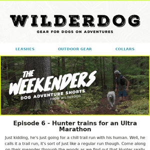 The Weekenders: Episode 6 - Hunter trains for an Ultra Marathon 🐕🏃