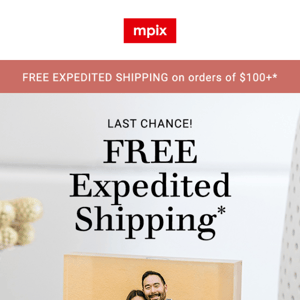 Final hours for free Expedited shipping...