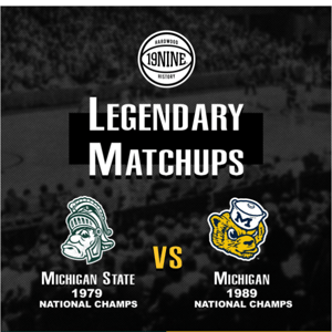 19nine Legendary Matchups - MSU '79 vs. Michigan '89