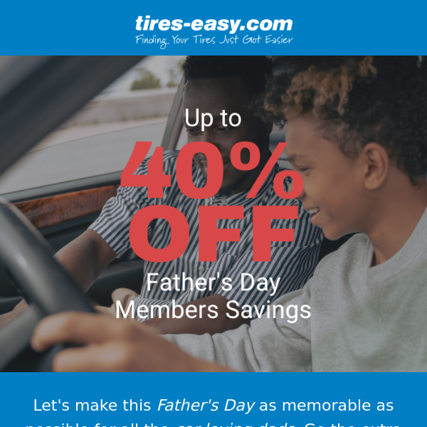 Father's Day Treat: Save up to 40% on Members Savings