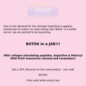 BOTOX in a JAR just launched- 30% discount CODE