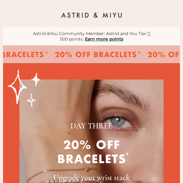 20% off Bracelets*, today ONLY