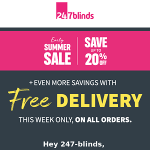 Hey 247 Blinds, Free Delivery Ends Soon 🚚