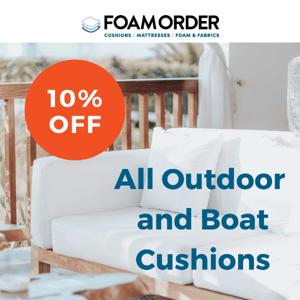 Save big on outdoor and boat cushions this month!