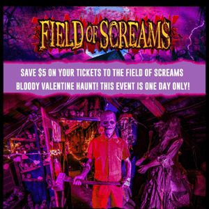 Field of Screams is Open Feb 11 for Valentine’s Day