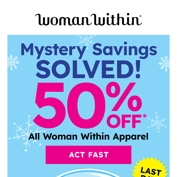 💗 No Mystery Here! 50% Off All Woman Within Apparel Ends Tonight!
