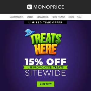 ENDS TONIGHT | Save 15% OFF Sitewide! Use Promo Code: TREATS