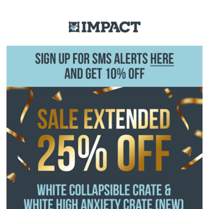 Sale Extended: 25% Off White Crates 🙌