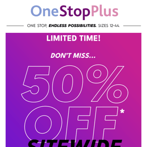 HAPPENING NOW: Take 50% off sitewide!!